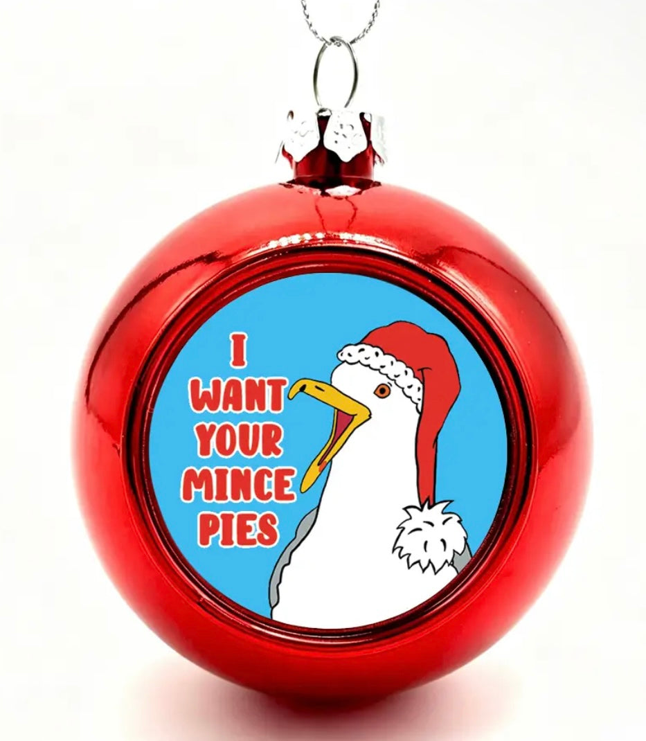 I Want Your Mince Pies Cheeky Christmas Bauble